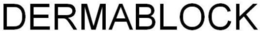 DERMABLOCK trademark