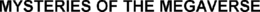 MYSTERIES OF THE MEGAVERSE trademark
