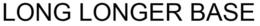 LONG LONGER BASE trademark