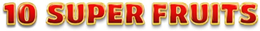 10 SUPER FRUITS trademark