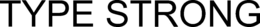 TYPE STRONG trademark