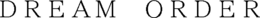 DREAM ORDER trademark