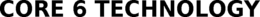 CORE 6 TECHNOLOGY trademark