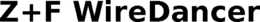 Z+F WIREDANCER trademark