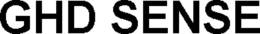 GHD SENSE trademark