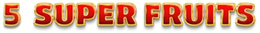 5 SUPER FRUITS trademark