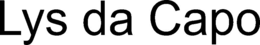 LYS DA CAPO trademark