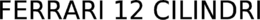 FERRARI 12 CILINDRI trademark