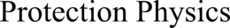 PROTECTION PHYSICS trademark