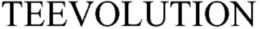 TEEVOLUTION trademark