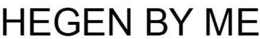 HEGEN BY ME trademark