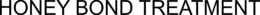 HONEY BOND TREATMENT trademark