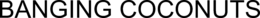 BANGING COCONUTS trademark
