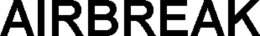 AIRBREAK trademark