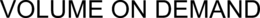 VOLUME ON DEMAND trademark