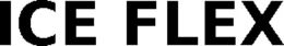 ICE FLEX trademark