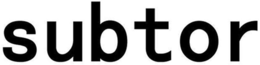 SUBTOR trademark