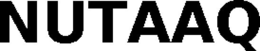 NUTAAQ trademark