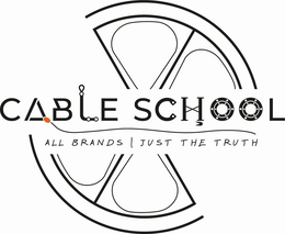 CABLE SCHOOL ALL BRANDS | JUST THE TRUTH trademark