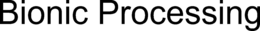 BIONIC PROCESSING trademark