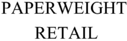PAPERWEIGHT RETAIL trademark
