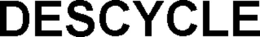 DESCYCLE trademark