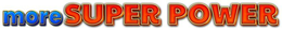 MORE SUPER POWER trademark