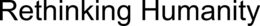 RETHINKING HUMANITY trademark