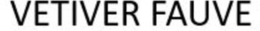 VETIVER FAUVE trademark