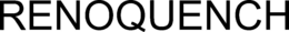 RENOQUENCH trademark