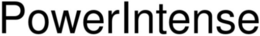 POWERINTENSE trademark
