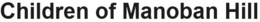 CHILDREN OF MANOBAN HILL trademark