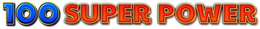 100 SUPER POWER trademark