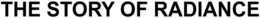 THE STORY OF RADIANCE trademark