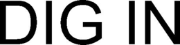 DIG IN trademark