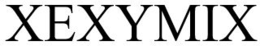 XEXYMIX trademark
