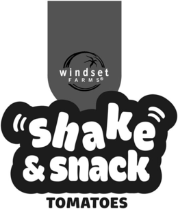 WINDSET FARMS "SHAKE" & SNACK TOMATOES trademark