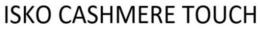 ISKO CASHMERE TOUCH trademark