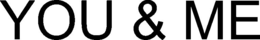 YOU & ME trademark