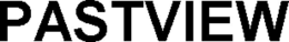 PASTVIEW trademark