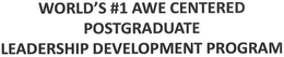 WORLD'S #1 AWE CENTERED POSTGRADUATE LEADERSHIP DEVELOPMENT PROGRAM trademark