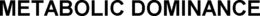 METABOLIC DOMINANCE trademark