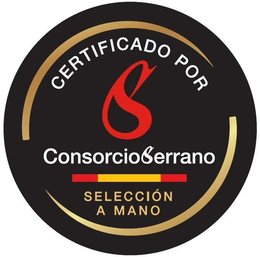 CERTIFICADO POR S CONSORCIO SERRANO SELECCIÓN A MANO trademark