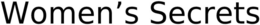 WOMEN'S SECRETS trademark
