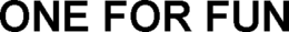 ONE FOR FUN trademark