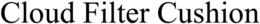 CLOUD FILTER CUSHION trademark