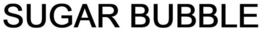 SUGAR BUBBLE trademark