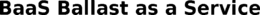 BAAS BALLAST AS A SERVICE trademark