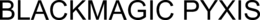 BLACKMAGIC PYXIS trademark
