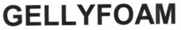 GELLYFOAM trademark
